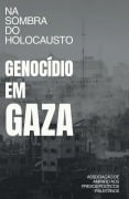 Cover-Bild zum Titel 'Na sombra do Holocausto: Genocídio em Gaza' von 'Associação de Amparo aos Presos Políticos Palestinos (Addameer)'