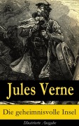 Cover-Bild zum Titel 'Die geheimnisvolle Insel - Illustrierte Ausgabe' von 'Jules Verne'