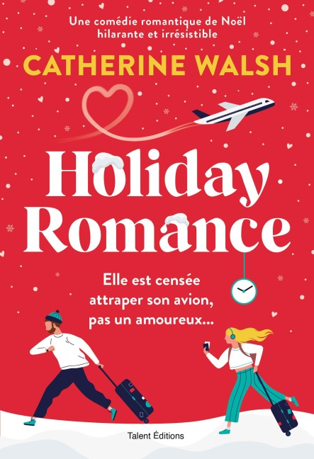 Holiday Romance : Une romance de Noël friends-to-lovers irrésistible - Catherine Walsh