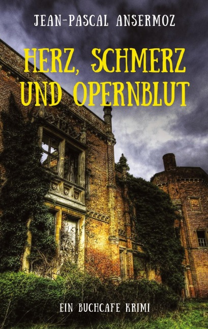 Herz, Schmerz und Opernblut - Jean-Pascal Ansermoz
