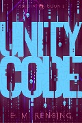 Unity Code (The Abiota Series, #2) - E. M. Rensing