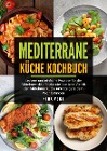  Mediterrane Küche Kochbuch