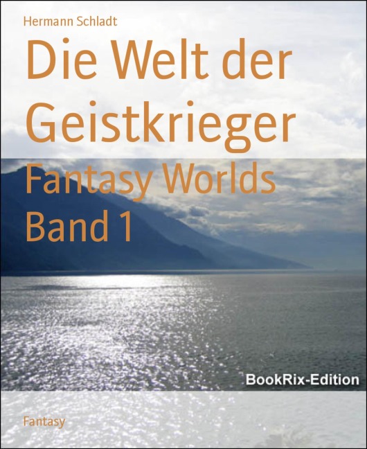 Die Welt der Geistkrieger - Hermann Schladt