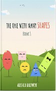 Cover-Bild zum Titel 'The One With Many Shapes' von 'Aleshea Baldwin'