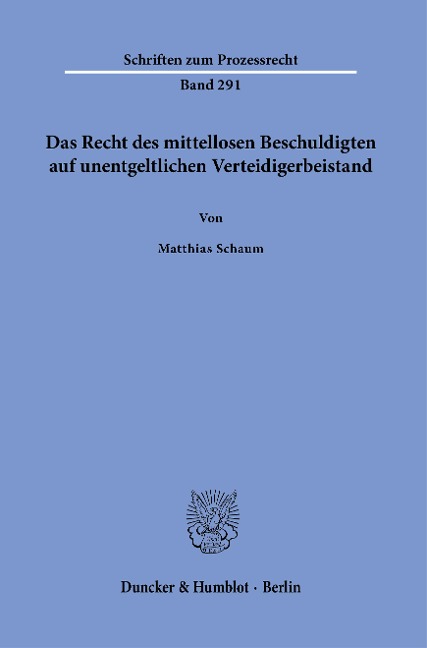 Das Recht des mittellosen Beschuldigten auf unentgeltlichen Verteidigerbeistand. - Matthias Schaum