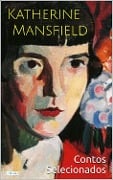 Cover-Bild zum Titel 'Katherine Mansfield: Contos Selecionados' von 'Katherine Mansfield'