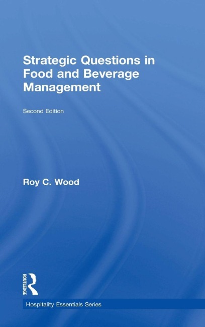 Strategic Questions in Food and Beverage Management - Roy Wood