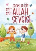 Cocuklar Icin Ayet Ayet Allah Sevgisi - Hatice Kübra Tongar