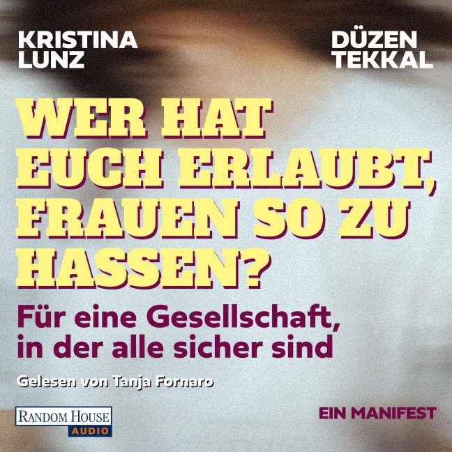 Wer hat euch erlaubt, Frauen so zu hassen? - Kristina Lunz, Düzen Tekkal