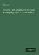 Cover-Bild zum Titel 'Friedens- und Kriegsmoral der Heere am Ausgange des XIX. Jahrhunderts' von 'Anonym'