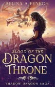 Cover-Bild zum Titel 'Blood of the Dragon Throne' von 'Selina A Fenech'