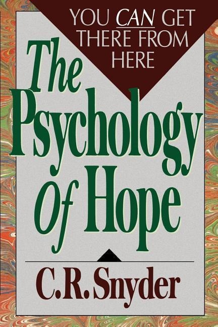 Psychology of Hope - C. R. Snyder