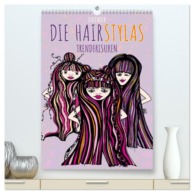 Die HAIRSTYLAS Trendfrisuren (hochwertiger Premium Wandkalender 2025 DIN A2 hoch), Kunstdruck in Hochglanz - Bettina Roth ROTH-Design