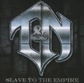 Cover-Bild zum Titel 'Slave To The Empire' von 'T&N'