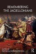 Cover-Bild zum Titel 'Remembering the Jagiellonians' von ''