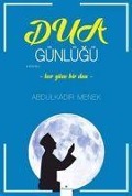 Cover-Bild zum Titel 'Dua Günlügü Her Güne Bir Dua' von 'Abdulkadir Menek'