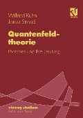 Cover-Bild zum Titel 'Quantenfeldtheorie' von 'Wilfried Kuhn, Janez Strnad'