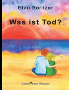 Cover-Bild zum Titel 'Was ist Tod?' von 'Etan Boritzer'