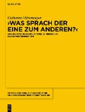 Cover-Bild zum Titel 'Was sprach der eine zum anderen?' von 'Catherine Mittermayer'
