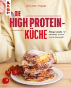 Cover-Bild zum Titel 'Die High Protein-Küche' von 'Kristine Weber'