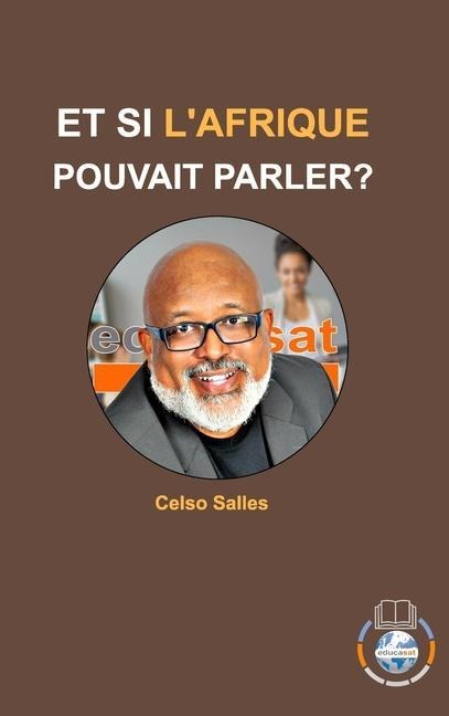 ET SI L'AFRIQUE POUVAIT PARLER? - Celso Salles - Celso Salles