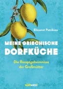 Meine griechische Dorfküche - Elissavet Patrikiou