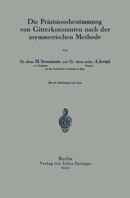 Die Präzisionsbestimmung von Gitterkonstanten nach der asymmetrischen Methode - M. Straumanis, A. Levins