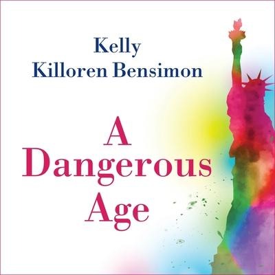 A Dangerous Age Lib/E - Kelly Killoren Bensimon