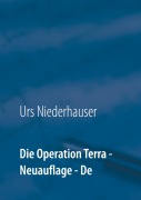 Cover-Bild zum Titel 'Die Operation Terra' von 'Urs Niederhauser'