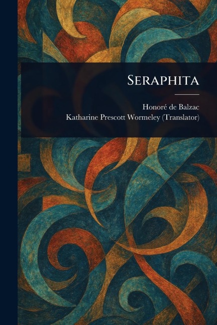 Seraphita - Honoré de Balzac, Katharine Prescott Wormeley