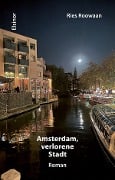 Amsterdam, verlorene Stadt - Ries Roowaan