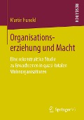 Organisationserziehung und Macht - Martin Hunold