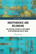 Cover-Bild zum Titel 'Independence and Belonging' von 'Hang Suhong'
