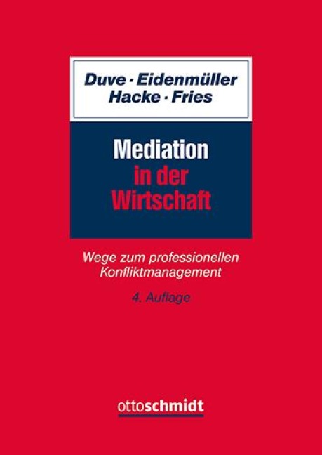 Mediation in der Wirtschaft - Christian Duve, Horst Eidenmüller, Andreas Hacke, Martin Fries