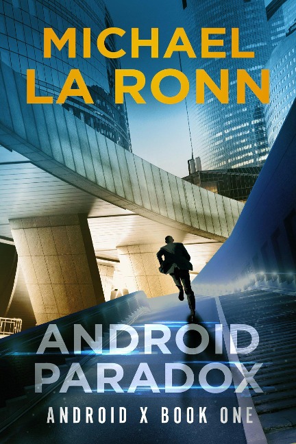 Android Paradox (Android X, #1) - Michael La Ronn