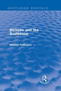 Cover-Bild zum Titel 'Dickens and the Grotesque (Routledge Revivals)' von 'Michael Hollington'