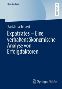 Cover-Bild zum Titel 'Expatriates - Eine verhaltensökonomische Analyse von Erfolgsfaktoren' von 'Karishma Herbert'