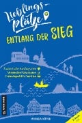 Cover-Bild zum Titel 'Lieblingsplätze entlang der Sieg' von 'Michaela Küpper'