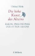 Die hohe Kunst des Alterns - Otfried Höffe
