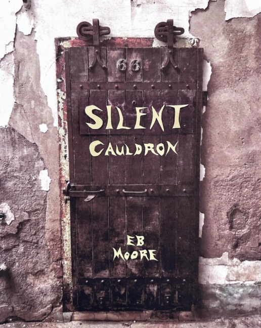Silent Cauldron - E. B. Moore