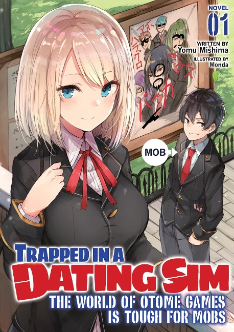 Trapped in a Dating Sim: The World of Otome Games Is Tough for Mobs (Light Novel) Vol. 1 - Yomu Mishima