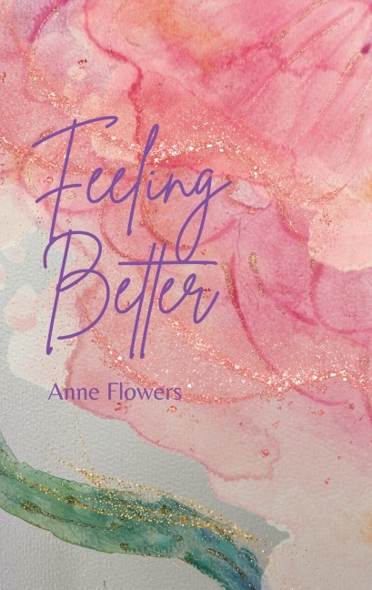 Feeling Better - Anne Flowers