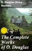 Cover-Bild zum Titel 'The Complete Works of O. Douglas' von 'O. Douglas'