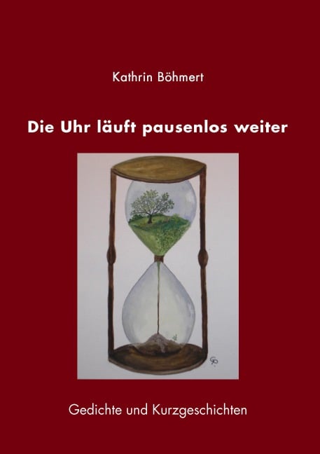 Die Uhr läuft pausenlos weiter - Kathrin Böhmert