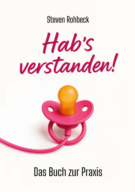 Hab's verstanden! - Steven Rohbeck