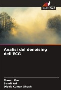 Cover-Bild zum Titel 'Analisi del denoising dell'ECG' von 'Manab Das, Samit Ari, Dipak Kumar Ghosh'