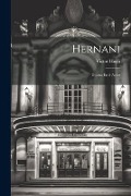 Cover-Bild zum Titel 'Hernani: Drama En 5 Actos' von 'Victor Hugo'