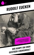 Cover-Bild zum Titel 'Der Kampf um einen geistigen Lebensinhalt' von 'Rudolf Eucken'