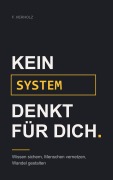 Cover-Bild zum Titel 'Kein System denkt für dich' von 'F. Herholz'