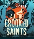 All the Crooked Saints - Maggie Stiefvater